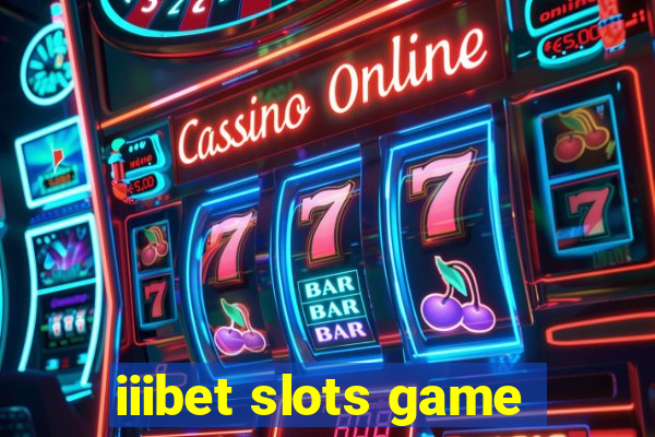 iiibet slots game